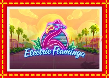 Slot machine Electric Flamingo with free online game