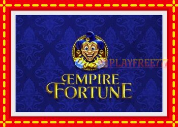 Slot machine Empire Fortune with free online game