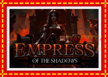 Slot machine Empress of the Shadows with free online game