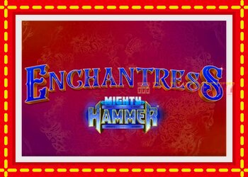 Slot machine Enchantress Mighty Hammer with free online game