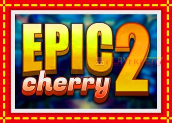 Slot machine Epic Cherry 2 with free online game