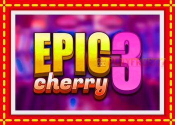 Slot machine Epic Cherry 3 with free online game