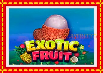 Slot machine Exotic Fruit with free online game