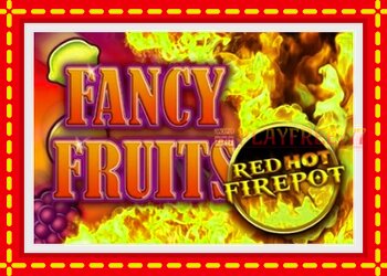 Slot machine Fancy Fruits Red Hot Firepot with free online game