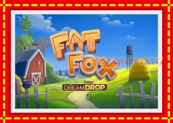 Slot machine Fat Fox Dream Drop with free online game