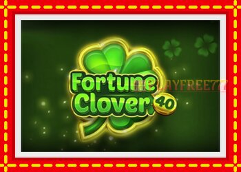 Slot machine Fortune Clover 40 with free online game