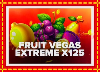 Slot machine Fruit Vegas Extreme x125 with free online game