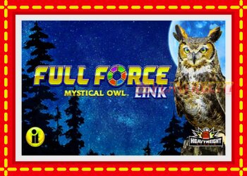 Slot machine Full Force Mystical Owl with free online game