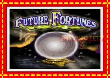 Slot machine Future Fortunes with free online game