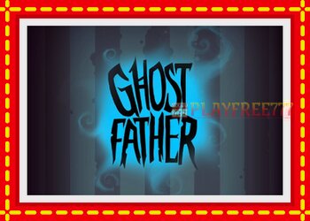 Slot machine Ghost Father with free online game