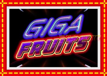 Slot machine Giga Fruits with free online game