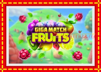 Slot machine Giga Match Fruits with free online game