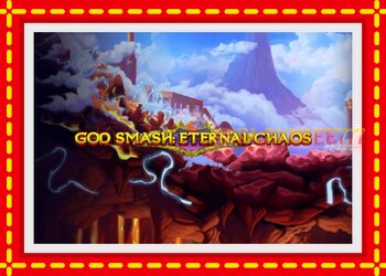 Slot machine God Smash: Eternal Chaos with free online game