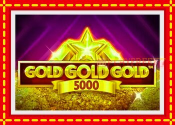 Slot machine Gold Gold Gold 5000 with free online game