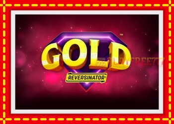 Slot machine Gold Reversinator with free online game