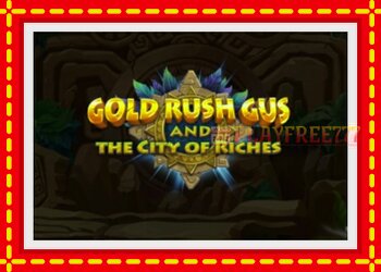 Slot machine Gold Rush Gus and the City of Riches with free online game