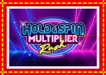 Slot machine Hold & Spin Multiplier Rush with free online game