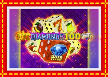 Slot machine Hot Diamonds 100 Dice with free online game