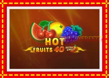 Slot machine Hot Fruits 40 Extra Chillis with free online game