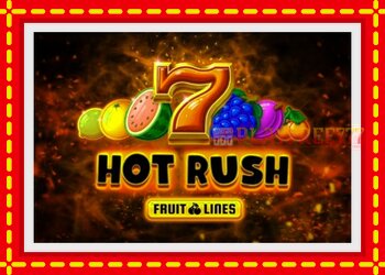 Slot machine Hot Rush Fruit Lines with free online game