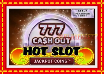 Slot machine Hot Slot: 777 Cash Out Grand Platinum Edition with free online game