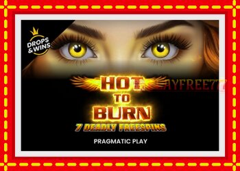 Slot machine Hot to Burn - 7 Deadly Free Spins with free online game