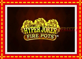 Slot machine Hyper Joker Fire Pots with free online game