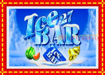 Slot machine Ice Bar 27 with free online game