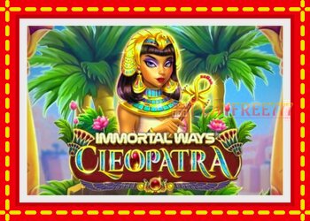 Slot machine Immortal Ways Cleopatra with free online game