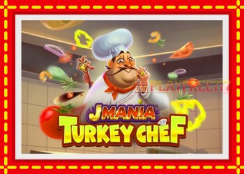 Slot machine J Mania Turkey Chef with free online game