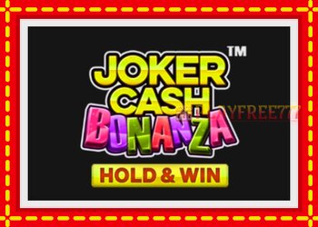 Slot machine Joker Cash Bonanza - Hold & Win with free online game