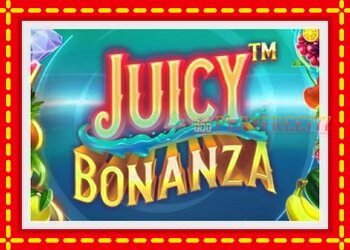 Slot machine Juicy Bonanza with free online game