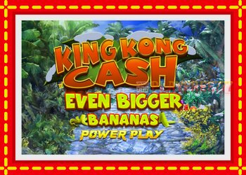 Slot machine King Kong Cash Even Bigger Bananas Power Play with free online game