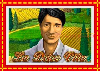 Slot machine La Dolce Vita with free online game