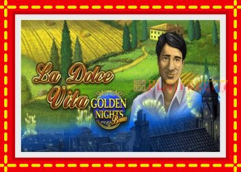 Slot machine La Dolce Vita Golden Nights with free online game