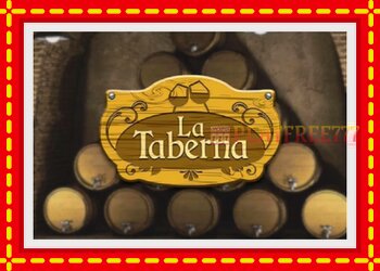 Slot machine La Taberna with free online game