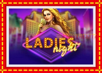 Slot machine Ladies Night with free online game