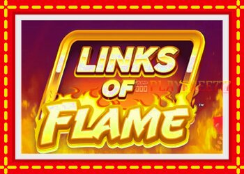 Slot machine Links of Flame with free online game