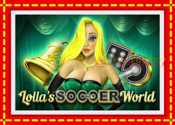 Slot machine Lollas Soccer World with free online game