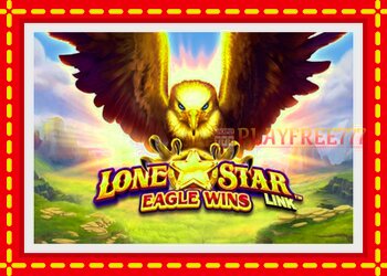 Slot machine Lone Star Link: Eagle Wins with free online game