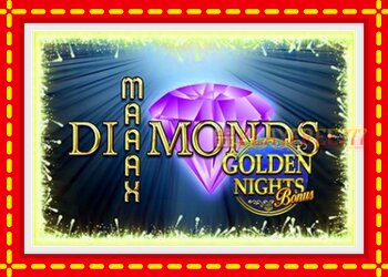 Slot machine Maaax Diamonds Golden Nights with free online game