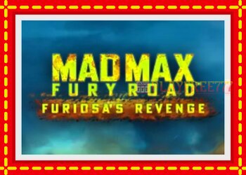 Slot machine Mad Max: Fury Road - Furiosas Revenge with free online game