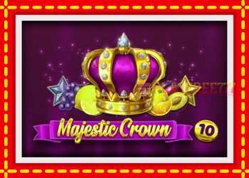 Slot machine Majestic Crown 10 with free online game