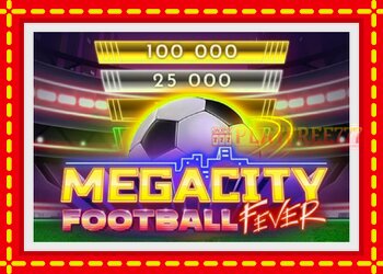 Slot machine Megacity Football Fever with free online game