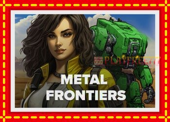 Slot machine Metal Frontiers with free online game