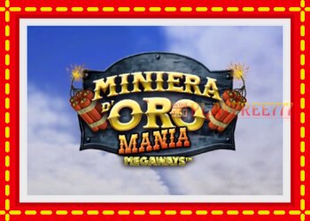 Slot machine Miniera dOro Mania Megaways with free online game