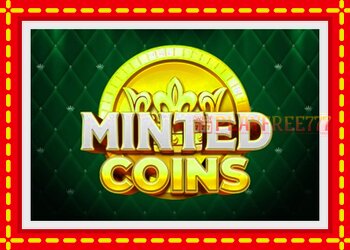 Slot machine Minted Coins with free online game