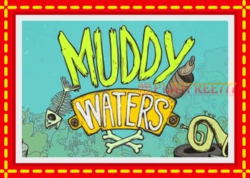 Slot machine Muddy Waters with free online game