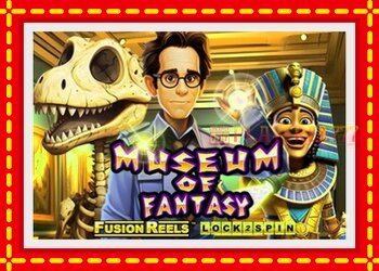 Slot machine Museum of Fantasy Fusion Reels with free online game