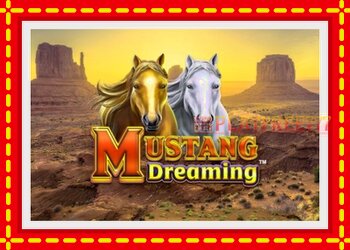 Slot machine Mustang Dreaming with free online game